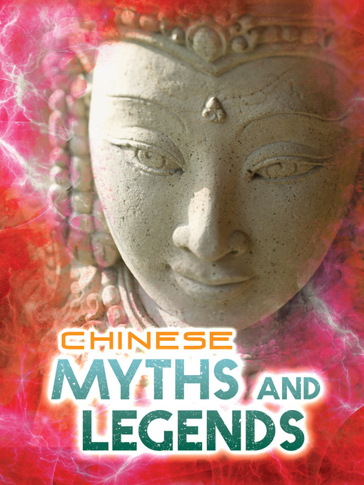Title details for Chinese Myths and Legends by Anita Ganeri - Available